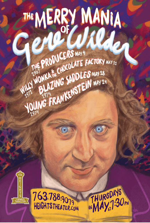 Poster advertising series of Gene Wilder films being projected at the Heights Theater including Blazing Saddles, Willy Wonka, and Young Frankestein.